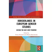 Borderlands in European Gender Studies： Beyond the East─West Frontier