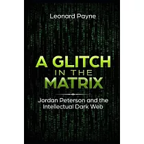 A Glitch in the Matrix： Jordan Peterson and the Intellectual Dark Web