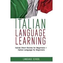 Italian Language Learning： Italian Short Stories for Beginners + Italian Language for Beginners