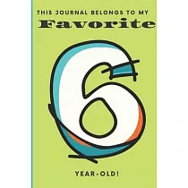 This Journal Belongs To My Favorite 6 Year─Old!： A lined notebook journal diary for your favorite 6 year─old’’s thoughts and ideas!