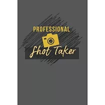 Professional Shot Taker： Blank Lined Notebook， Gifts for Photographer