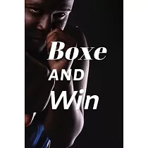 Boxe and win： Boxing Training Journal ─ Notebook for fighter 6 x 9 inches 120 pages ─ Ideal gift for boxing lover or fighter