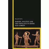 Parody， Politics and the Populace in Greek Old Comedy