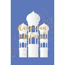 Ramadan Mubarak： Ramadan I Muslim I Islamic I Arabic I Islam I Holidays I Gift I Celebrate I Muslim’’s Journal
