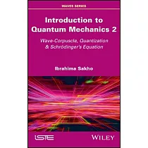 Introduction to Quantum Mechanics 2： Schrodinger’’s Equation and the Basic Mathematical Formalism of Quantum Mechanics