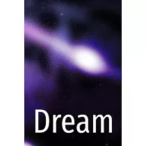 Dream： Dreams Diary， Dream Journal， Dream Tracker， Log Book， Record Dreams For Study And Interpretation 6" X 9" 90 pages