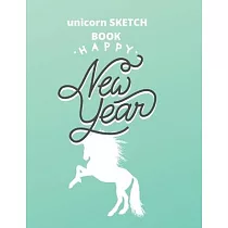 sketchbook gift unicorn： happy new year： Unicorn Journal and sketchbook gift： Journal and sketchbook for Girls ─ Composition Size (8.5"x11") Wi