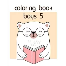 Coloring Book Boys 5： Adorable Animal Designs， funny coloring pages for kids， children
