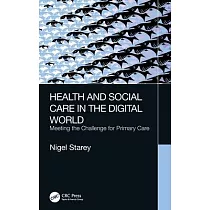 Health and Social Care in the Digital World： Meeting the Challenge for Primary Care
