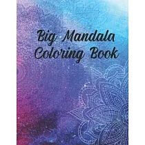 Big Mandala Coloring Book： 50 Pages 8.5"x 11" in cover