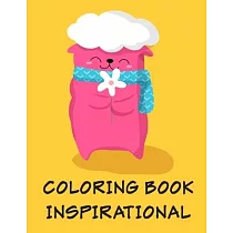 Coloring Book Inspirational： A Coloring Pages with Funny and Adorable Animals Cartoon for Kids， Children， Boys， Girls
