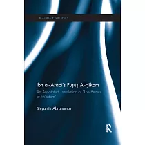 Ibn Al─Arabi’s Fusus Al─Hikam： An Annotated Translation of The Bezels of Wisdom