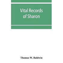 Vital records of Sharon， Massachusetts， to the year 1850