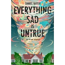 Everything Sad Is Untrue： (a True Story)