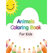 Animals coloring book for kids： 8.5x11 inches 30 pages