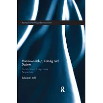Homeownership， Renting and Society： Historical and Comparative Perspectives