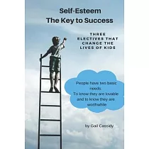 The Key to Success， Self─Esteem： Three Electives That Change the Lives of Kids