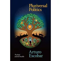 Pluriversal Politics： The Real and the Possible