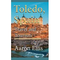 Toledo， Spain： Travel and Tourism
