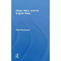 Hegel， Marx， and the English State