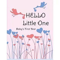 Hello Little One： Baby’’s First Year