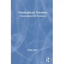 Playwrights on Television： Conversations with Dramatists
