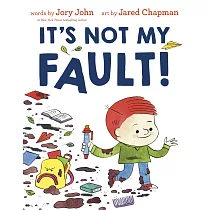 It’’s Not My Fault!