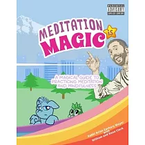Meditation is Magic： A magical guide to practicing meditation and mindfulness