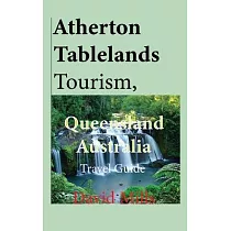 Atherton Tablelands Tourism， Queensland Australia： Travel Guide