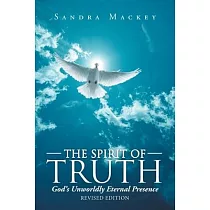 The Spirit of Truth： God’’s Unworldly Eternal Presence