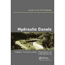 Hydraulic Canals： Design， Construction， Regulation and Maintenance