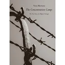 The Concentration Camp： The True Story of a Belgian Teenager