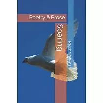Soaring： Poetry & Prose