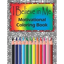 I Believe in Me Motivational Coloring Book： Positive Affirmations Adult Coloring Book 8 1/2" x 11" Large Size