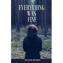 Everything Was Fine