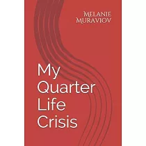 My Quarter Life Crisis