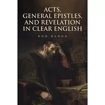 Acts， General Epistles， and Revelation in Clear English
