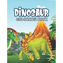 Dinosaur Coloring Book： Great Gift For Kids Boys & Girls