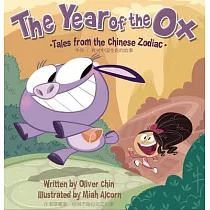 The Year of the Ox： Tales from the Chinese Zodiac [bilingual English/Chinese]