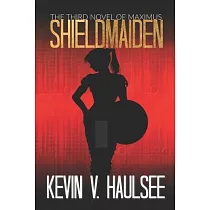 Shieldmaiden： The Third Novel of Maximus
