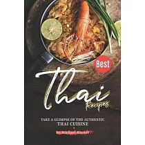 Best Thai Recipes： Take a Glimpse of the Authentic Thai Cuisine