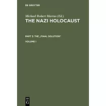 The Nazi Holocaust. Part 3： The "final Solution". Volume 1