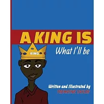 A King Is What I’’ll Be