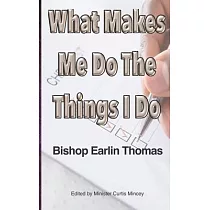 What Makes Me Do The Things I Do