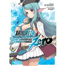 Arifureta： From Commonplace to World’’s Strongest Zero (Light Novel) Vol. 2
