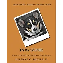 Dog Gone!： Where is GIZMO? The Horse Show true mistery.
