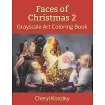Faces of Christmas 2： Grayscale Art Coloring Book