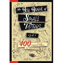 The Big Book of Small Tattoos ─ Vol.1： 400 small original tattoos for women and men