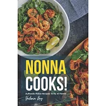 Nonna Cooks!： Authentic Italian Recipes to Try at Home!
