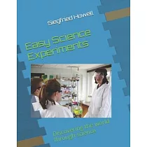 Easy Science Experiments： Discovering the world through science